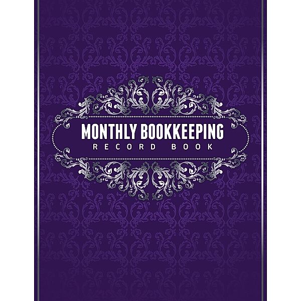Monthly Bookkeeping Record Book, Speedy Publishing LLC