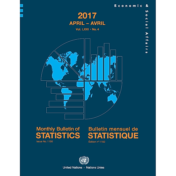 Monthly Bulletin of Statistics / Bulletin Mensuel de Statistique (Ser. Q): Monthly Bulletin of Statistics, April 2017 / Bulletin mensuel de Statistique, Avril 2017