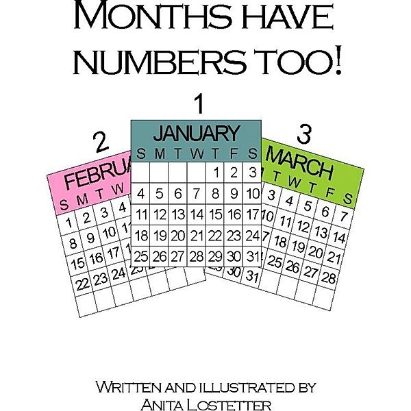 Months Have Numbers Too!, Anita Lostetter