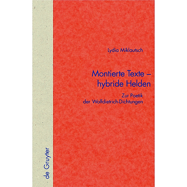 Montierte Texte - hybride Helden / Quellen und Forschungen zur Literatur- und Kulturgeschichte Bd.36 (270), Lydia Miklautsch