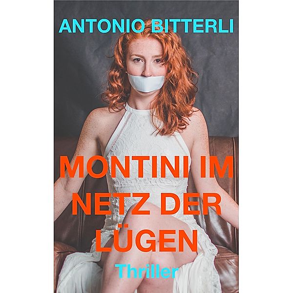 Montini im Netz der Lügen, Antonio Bitterli