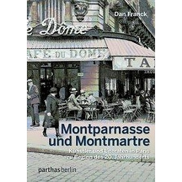 Montparnasse und Montmatre, Dan Franck