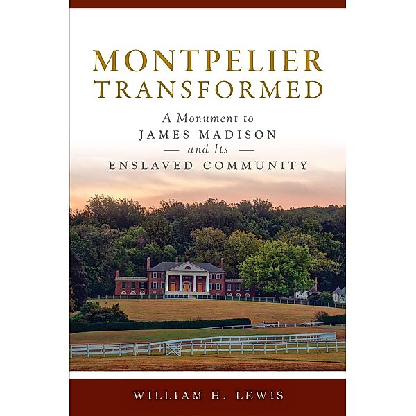 Montpelier Transformed / The History Press, William H. Lewis