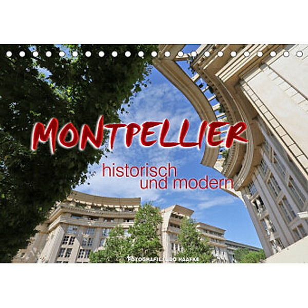 Montpellier - historisch und modern (Tischkalender 2022 DIN A5 quer), Udo Haafke