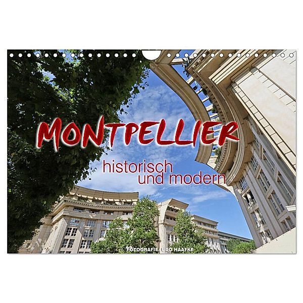 Montpellier - historisch und modern (Wandkalender 2024 DIN A4 quer), CALVENDO Monatskalender, Udo Haafke
