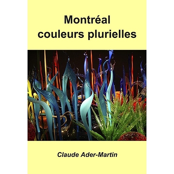 Montréal couleurs plurielles, Claude Ader-Martin