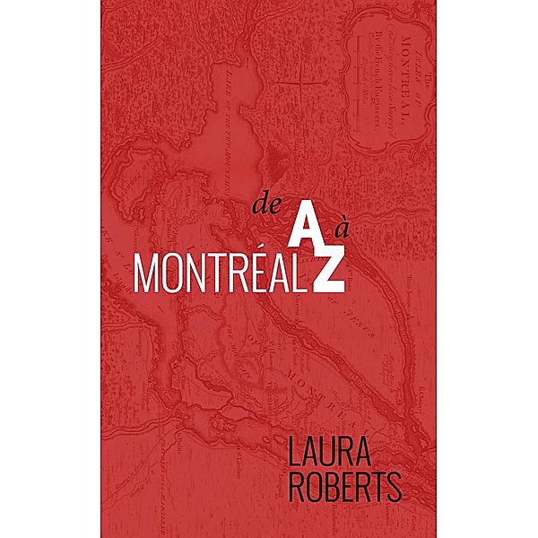 Montreal de A a Z, Laura Roberts