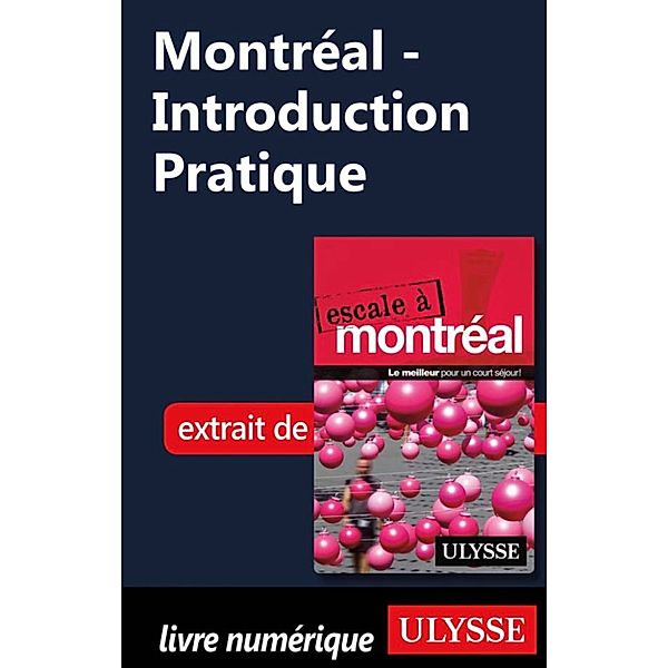 Montréal - Introduction Pratique, Collectif Ulysse