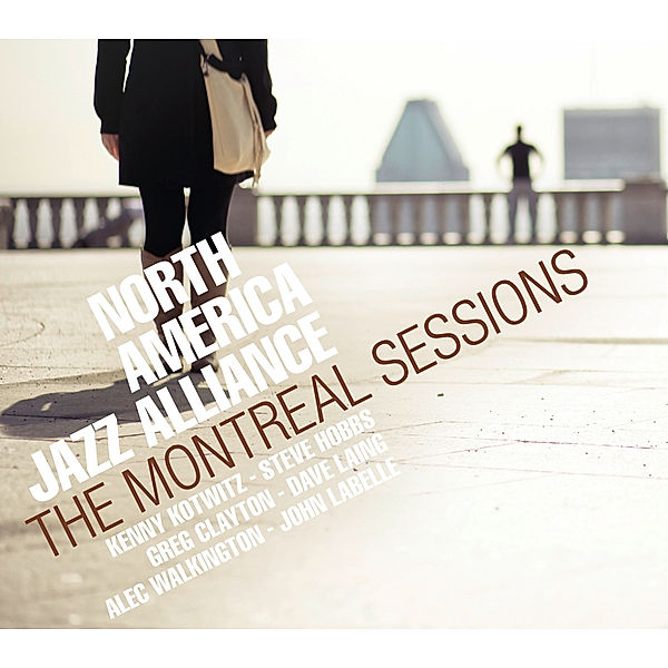 Montreal Sessions, North America Jazz Alliance