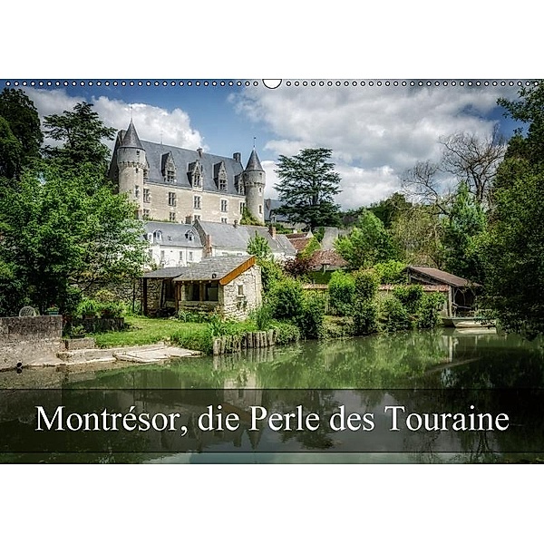 Montrésor, die Perle des Touraine (Wandkalender 2017 DIN A2 quer), Alain Gaymard