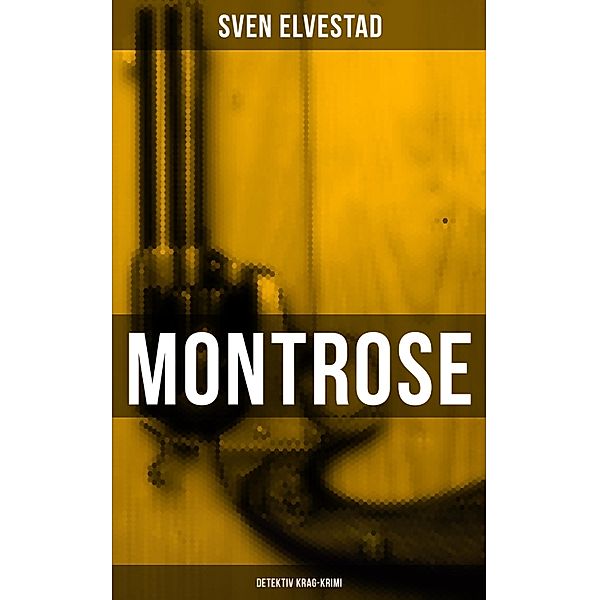 Montrose: Detektiv Krag-Krimi, Sven Elvestad