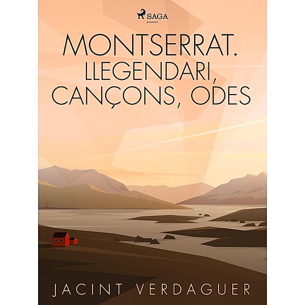 Montserrat. Llegendari, cançons, odes, Jacint Verdaguer i Santaló