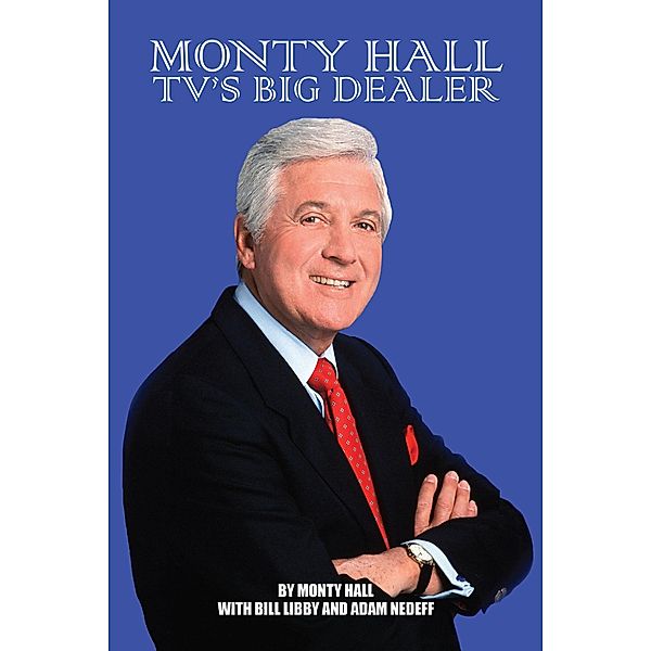 Monty Hall - TV's Big Dealer, Monty Hall, Bill Libby, Adam Nedeff