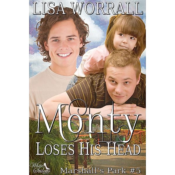 Monty Loses His Head (Marshall's Park #5), Lisa Worrall