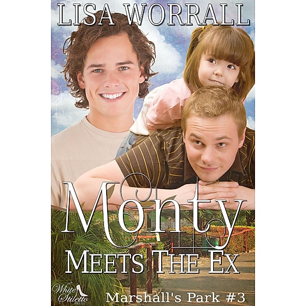 Monty Meets the Ex (Marshall's Park #3), Lisa Worrall