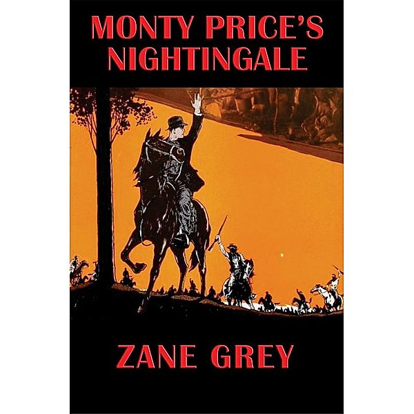 Monty Price's Nightingale / Wilder Publications, Zane Grey