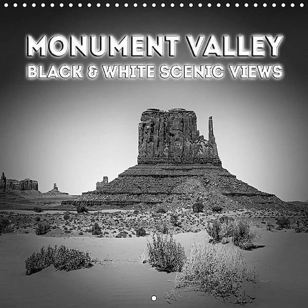 Monument Valley - Black & White Scenic Views (Wall Calendar 2017 300 × 300 mm Square), Melanie Viola