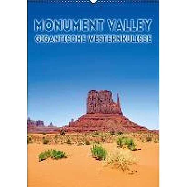 MONUMENT VALLEY Gigantische Westernkulisse (Wandkalender 2015 DIN A2 hoch), Melanie Viola