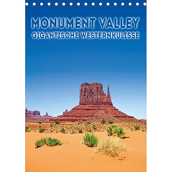 MONUMENT VALLEY Gigantische Westernkulisse (Tischkalender 2018 DIN A5 hoch), Melanie Viola