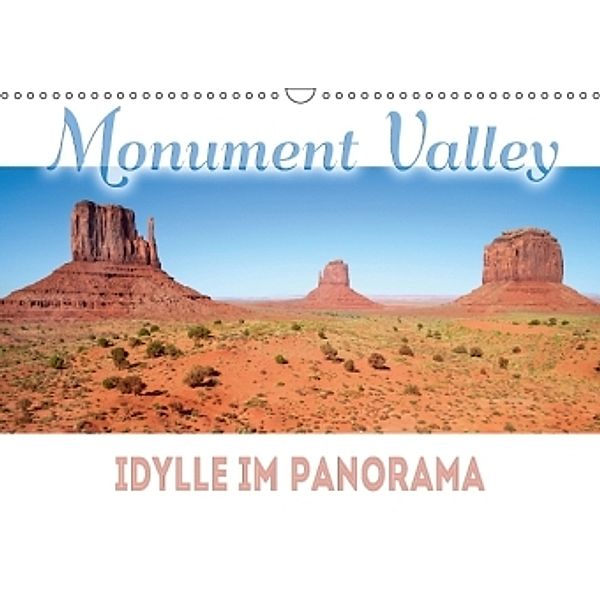 MONUMENT VALLEY Idylle im Panorama (Wandkalender 2016 DIN A3 quer), Melanie Viola