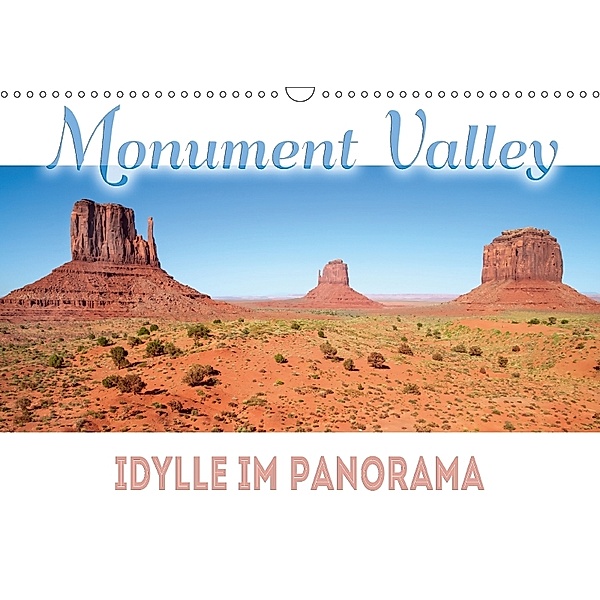 MONUMENT VALLEY Idylle im Panorama (Wandkalender 2018 DIN A3 quer), Melanie Viola