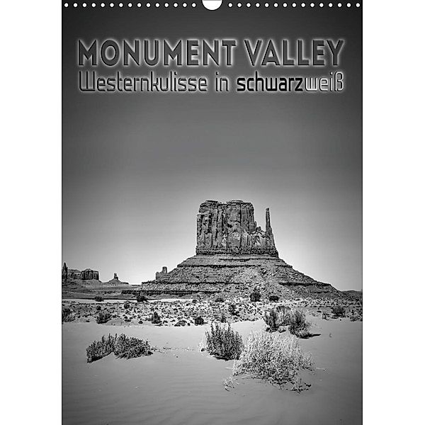 MONUMENT VALLEY Westernkulisse in schwarzweiß (Wandkalender 2021 DIN A3 hoch), Melanie Viola