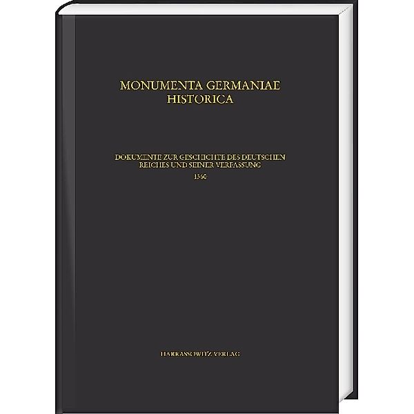 Monumenta Germaniae Historica, Constitutiones et Acta Publica Imperatorum et Regum / 13,1 / Dokumente zur Geschichte des Deutschen Reiches und seiner Verfassung 1360