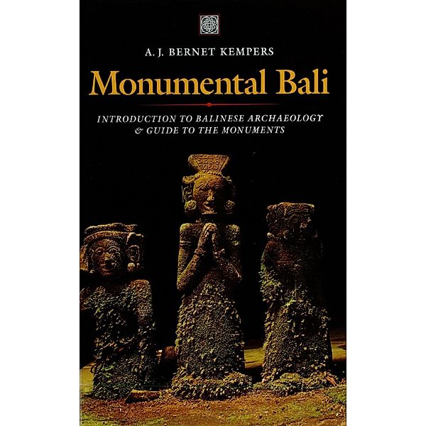 Monumental Bali, A. J. Bernet Kempers