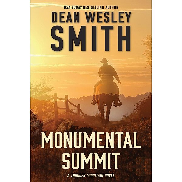 Monumental Summit (Thunder Mountain, #2) / Thunder Mountain, Dean Wesley Smith