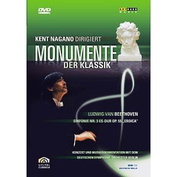 Monumente der Klassik: Sinfonie Nr. 3 - Es-Dur Op. 55, Kent Nagano, Dt.SO Berlin