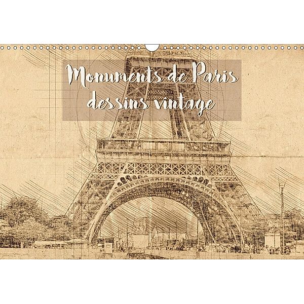Monuments de Paris dessins vintage (Calendrier mural 2021 DIN A3 horizontal)