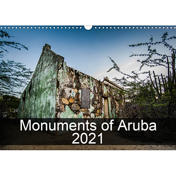 Monuments of Aruba 2021 (Wall Calendar 2021 DIN A3 Landscape), Sebastian Wallroth