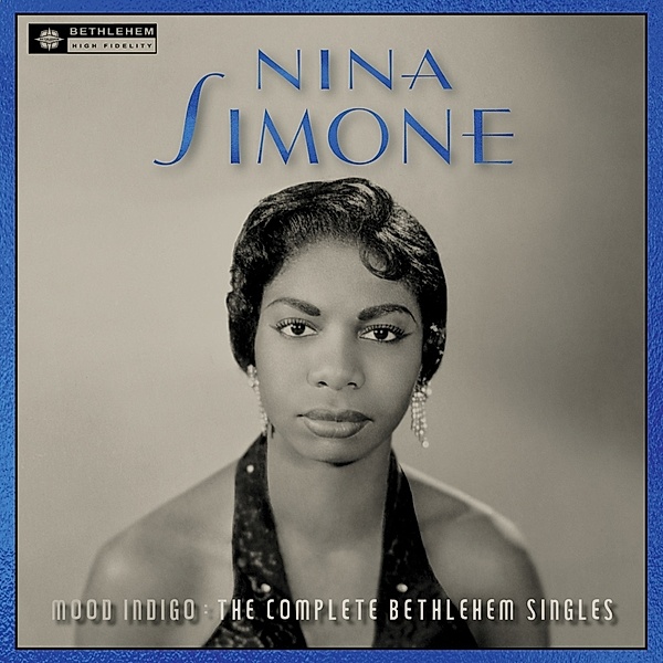 Mood Indigo: The Complete Bethlehem Singles, Nina Simone