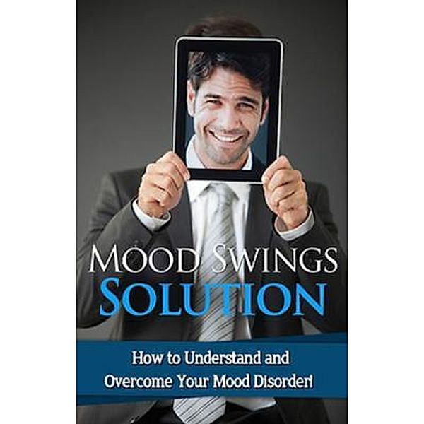 Mood Swings Solution / Ingram Publishing, Jamie Levell