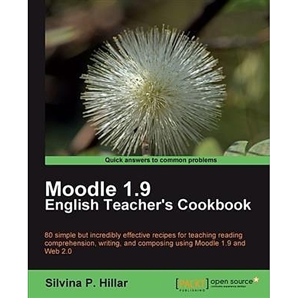 Moodle 1.9 English Teacher's Cookbook, Silvina P. Hillar