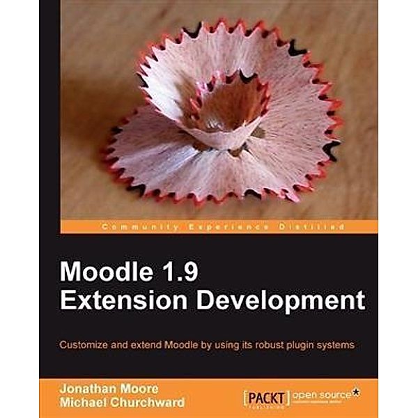 Moodle 1.9 Extension Development, Jonathan Moore