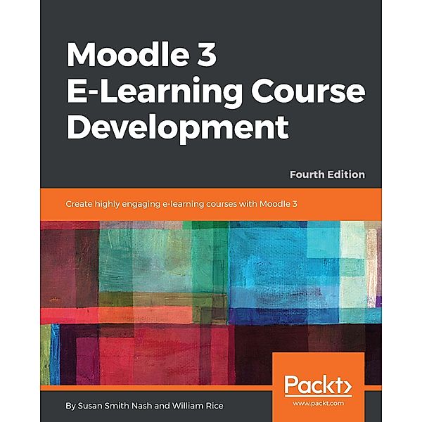 Moodle 3 E-Learning Course Development, Susan Smith Nash