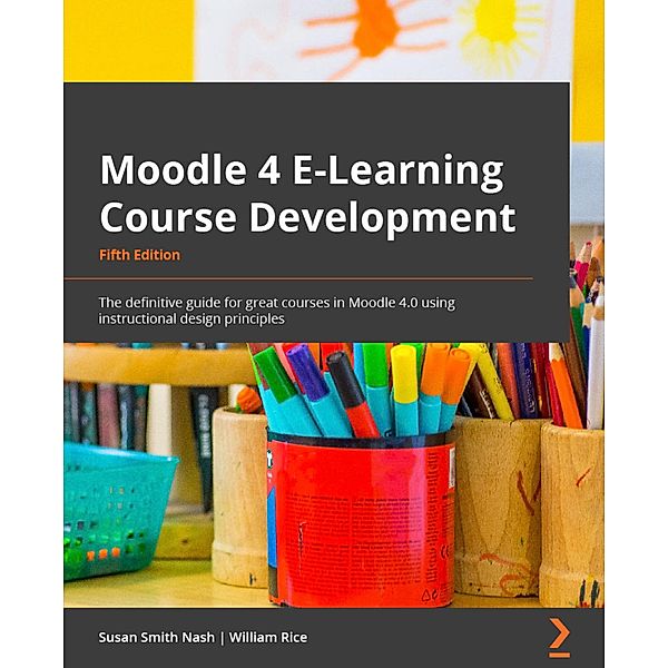 Moodle 4 E-Learning Course Development, Susan Smith Nash