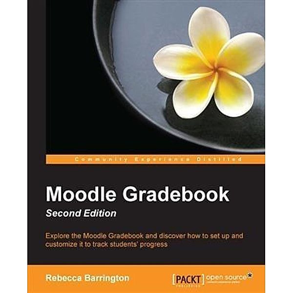 Moodle Gradebook - Second Edition, Rebecca Barrington