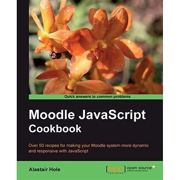 Moodle JavaScript Cookbook, Alastair Hole