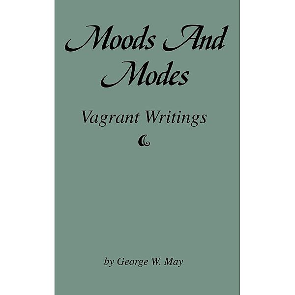 Moods and Modes, George W. May