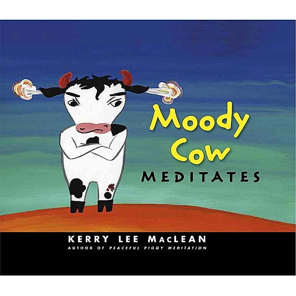Moody Cow Meditates, Kerry Lee Maclean