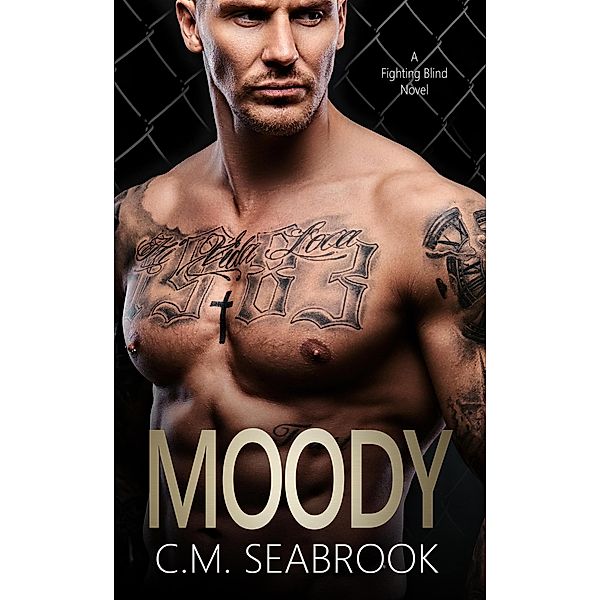 Moody (Fighting Blind, #2) / Fighting Blind, C. M. Seabrook