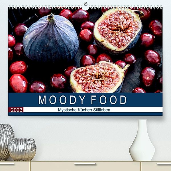 Moody Food - Mystische Küchen Stillleben (Premium, hochwertiger DIN A2 Wandkalender 2023, Kunstdruck in Hochglanz), Dieter Meyer