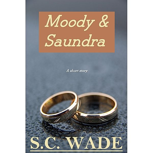 Moody & Saundra, S.C. Wade