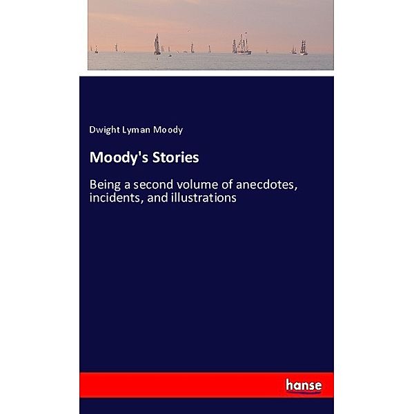 Moody's Stories, Dwight Lyman Moody