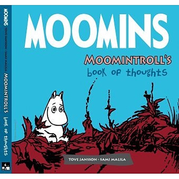 Moomins - Moomintroll's Book of Thoughts, Tove Jansson, Samy Malilla