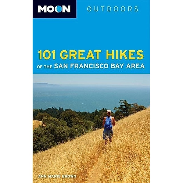 Moon 101 Great Hikes of the San Francisco Bay Area, Ann Marie Brown