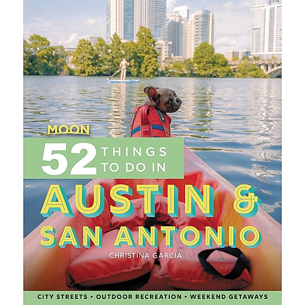 Moon 52 Things to Do in Austin & San Antonio, Christina Garcia