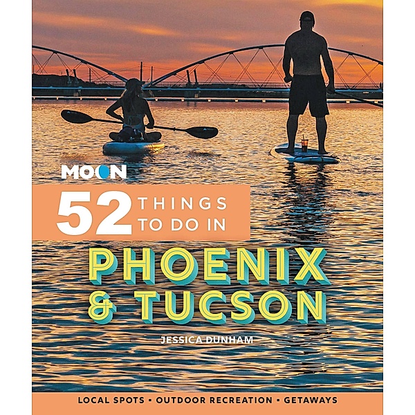 Moon 52 Things to Do in Phoenix & Tucson, Jessica Dunham